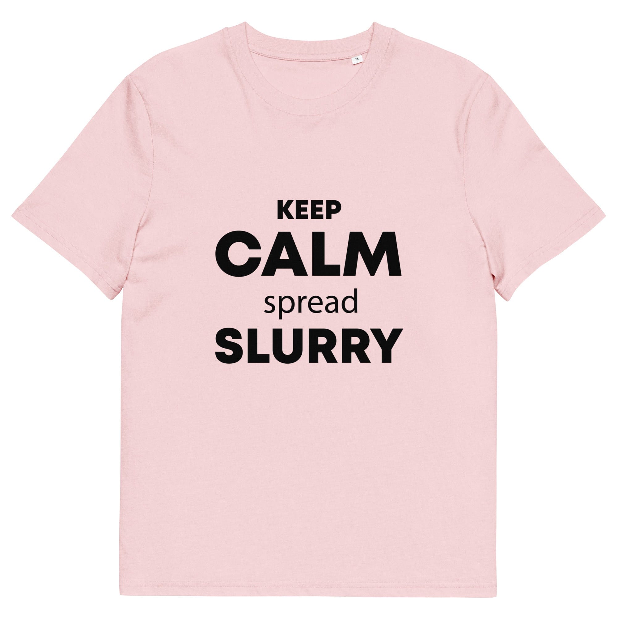The Tractors Mugs Store Cotton Pink / S KEEP CALM spread SLURRY Unisex organic cotton t-shirt Quality Farmers Merch