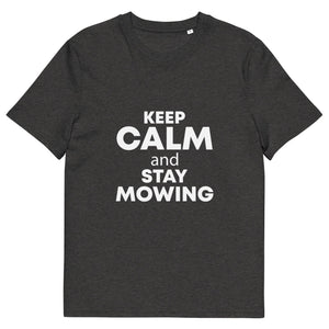 The Tractors Mugs Store Dark Heather Grey / S KEEP CALM and STAY MOWING Unisex organic cotton t-shirt Quality Farmers Merch