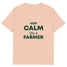 The Tractors Mugs Store Fraiche Peche / S KEEP CALM be a FARMER Unisex organic cotton t-shirt Quality Farmers Merch