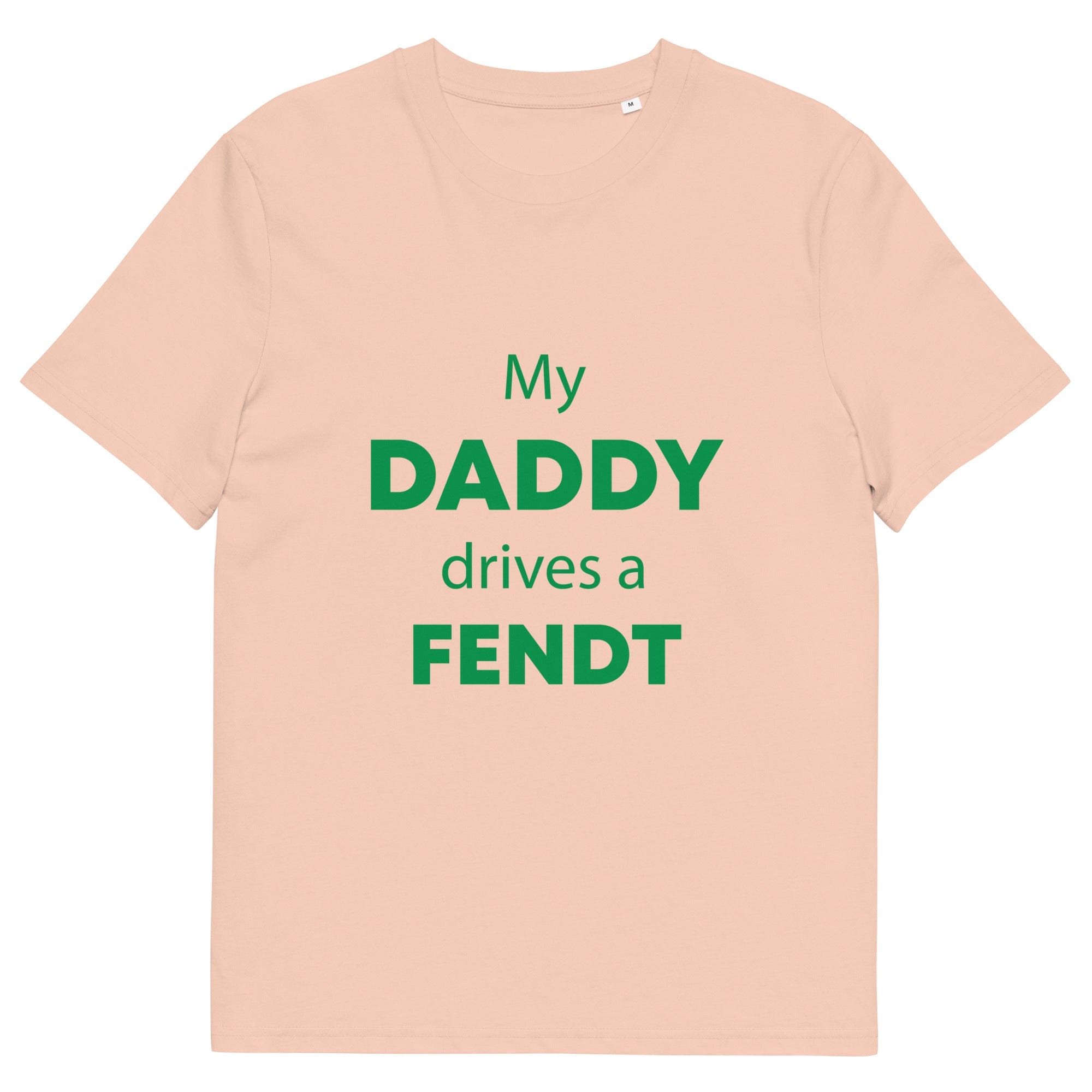 The Tractors Mugs Store Fraiche Peche / S My Daddy Drives a Fendt Unisex organic cotton t-shirt Quality Farmers Merch