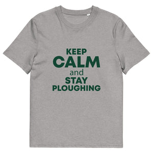 The Tractors Mugs Store Heather Grey / S KEEP CALM and STAY PLOUGHING Unisex organic cotton t-shirt Quality Farmers Merch