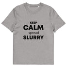 The Tractors Mugs Store Heather Grey / S KEEP CALM spread SLURRY Unisex organic cotton t-shirt Quality Farmers Merch