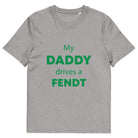 The Tractors Mugs Store Heather Grey / S My Daddy Drives a Fendt Unisex organic cotton t-shirt Quality Farmers Merch