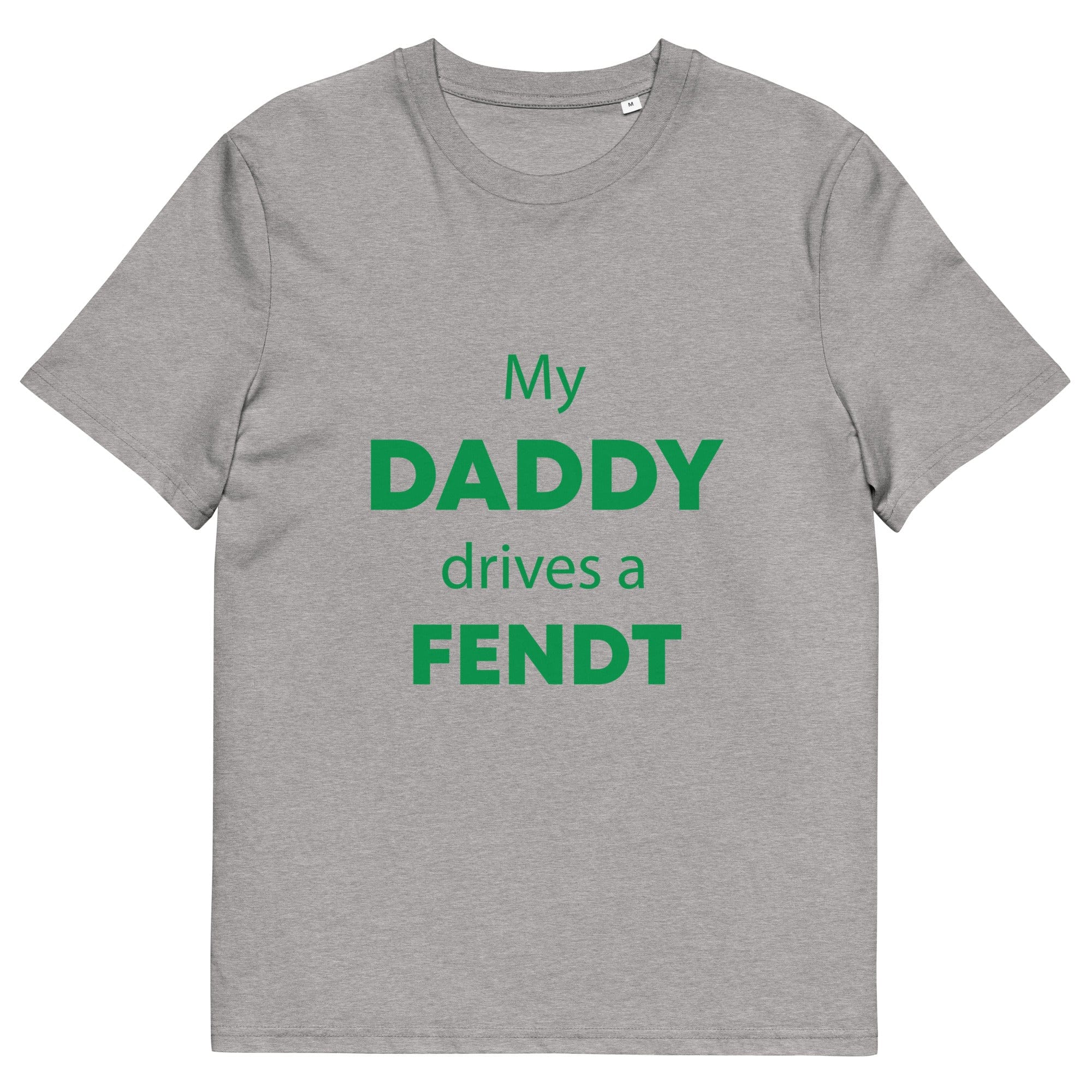 The Tractors Mugs Store Heather Grey / S My Daddy Drives a Fendt Unisex organic cotton t-shirt Quality Farmers Merch