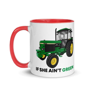 The Tractors Mugs Store If She Ain't Green Mug with Color Inside Quality Farmers Merch