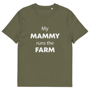 The Tractors Mugs Store Khaki / S My Mammy Runs the Farm Unisex organic cotton t-shirt Quality Farmers Merch