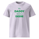 The Tractors Mugs Store Lavender / S My Daddy Drives a Deere Unisex organic cotton t-shirt Quality Farmers Merch