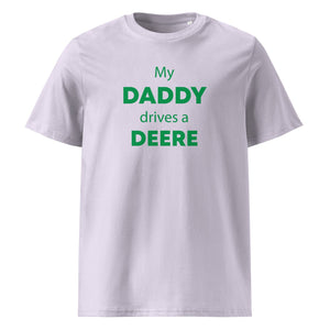 The Tractors Mugs Store Lavender / S My Daddy Drives a Deere Unisex organic cotton t-shirt Quality Farmers Merch