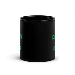 The Tractors Mugs Store My Daddy drives a Deere  Black Glossy Mug Quality Farmers Merch