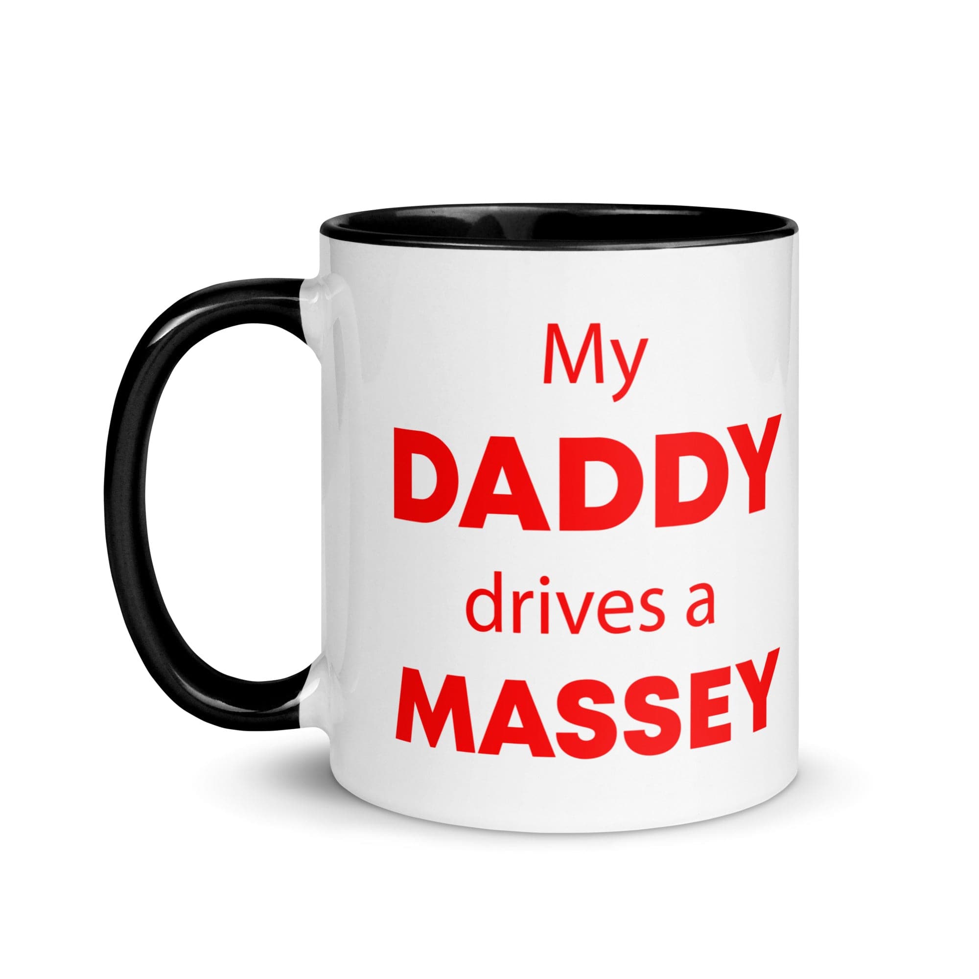 The Tractors Mugs Store My Daddy drives a Massey Mug with Color Inside Quality Farmers Merch
