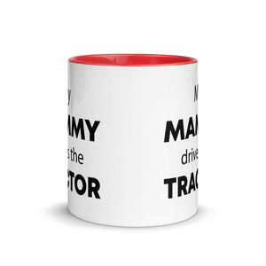 The Tractors Mugs Store My Mammy drives the Tractor Mug with Color Inside Quality Farmers Merch