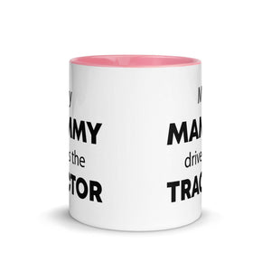 The Tractors Mugs Store My Mammy drives the Tractor Mug with Color Inside Quality Farmers Merch