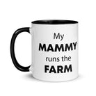 The Tractors Mugs Store My Mammy runs the Farm Mug with Color Inside Quality Farmers Merch