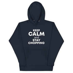 The Tractors Mugs Store Navy Blazer / S KEEP CALM and STAY CHOPPING Unisex Hoodie Quality Farmers Merch