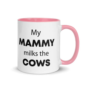 The Tractors Mugs Store Pink My Mammy Milks the Cow Mug with Color Inside Quality Farmers Merch
