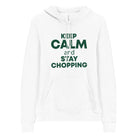 The Tractors Mugs Store S KEEP CALM and STAY CHOPPING Unisex hoodie Quality Farmers Merch