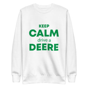 The Tractors Mugs Store S KEEP CALM drive a DEERE Unisex Premium Sweatshirt Quality Farmers Merch