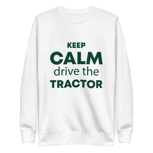 The Tractors Mugs Store S KEEP CALM drive the TRACTOR  Unisex Premium Sweatshirt Quality Farmers Merch