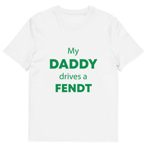 The Tractors Mugs Store White / S My Daddy Drives a Fendt Unisex organic cotton t-shirt Quality Farmers Merch