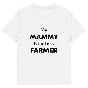 The Tractors Mugs Store White / S My Mammy is the Boss Farmer Unisex organic cotton t-shirt Quality Farmers Merch